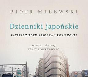 Spotkanie z Piotrem Milewskim, autorem książki "Dzienniki japońskie. Zapiski z roku Królika i roku Konia"
