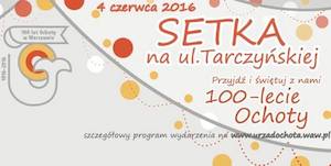 Setka na Tarczyńskiej - obchody 100. rocznicy przyłączenia Ochoty do Warszawy