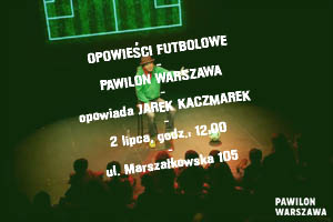 Opowieści futbolowe w Pawilonie Warszawa
