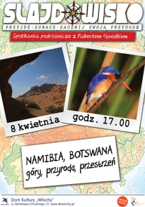 Slajdowisko z cyklu spotkań podróżniczych z Robertem Gondkiem. Namibia, Botswana - góry, przyroda, przestrzeń
