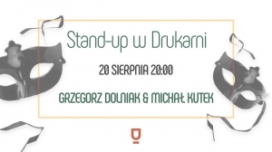 Stand-up Comedy Show W Drukarni: Grzegorz Dolniak & Michał Kutek