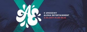X Urodziny Aloha Entertainment