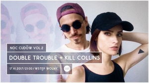 Noc Cudów vol.2: Double Trouble + Kill Collins