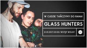 W Cudzie tańczymy do rana: Glass Hunters