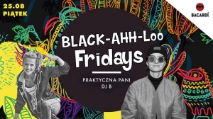 Black Ahh Loo Fridays - Praktyczna Pani + DJ B