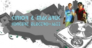 Kinior & Makaruk - Koncert Elektro Jazz