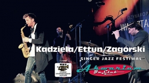 Singer Jazz Festival: Kądziela/Ettun/Zagórski