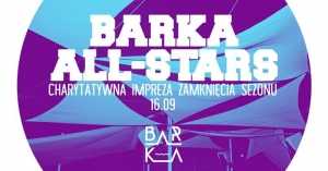 BarKa All-Stars - charytatywne zamknięcie sezonu imprezowego