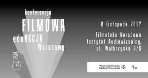 Konferencja Filmowa EduAkcja Warszawy