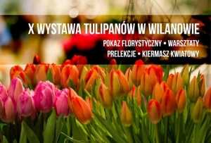 X Wystawa Tulipanów w Wilanowie