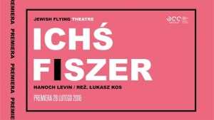 Premiera Jewish Flying Theatre: "Ichś Fiszer"