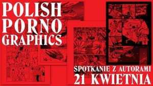 Polish Porno Graphics. Spotkanie z autorami