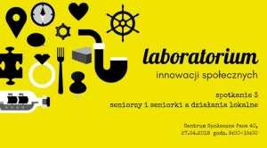 Laboratorium Innowacji Społecznych (3) - seniorzy i seniorki