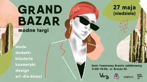 GRAND BAZAR - modne targi