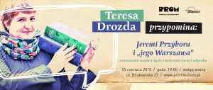 Teresa Drozda przypomina… Jeremi Przybora i „jego Warszawa”
