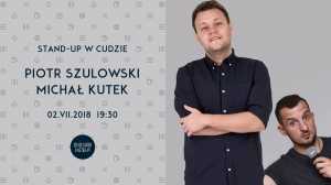 Stand-up w Cudzie: Piotr Zola Szulowski, Michał Kutek
