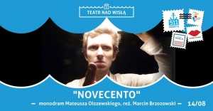 Teatr nad Wisłą: "Novecento" monodram Mateusza Olszewskiego