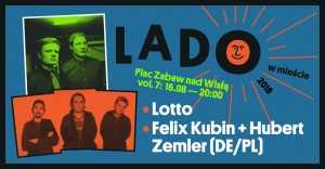 Lotto + Kubin/Zemler (DE/PL) • Lado w Mieście 2018 vol.7