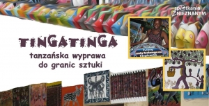 Tingatinga - tanzańska wyprawa do granic sztuki