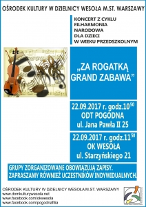 Koncert Filharmonii Narodowej dla dzieci w wieku przedszkolnym pt. „Za rogatką grand zabawa”. 