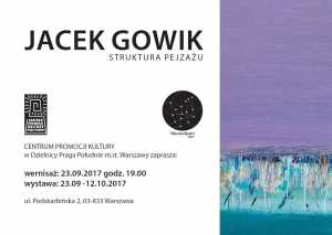 Jacek Gowik "Struktura Pejzażu" - Warsaw By Art