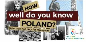Polska historia nie tylko dla obcokrajowców / How well do you know Poland? - meetings not only for foreigners