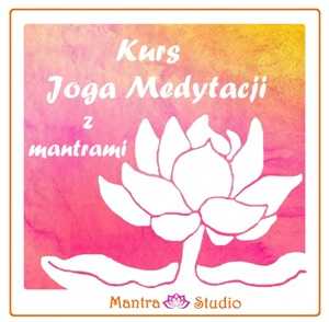 Kurs Joga Medytacji z Mantrami