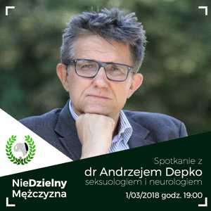Spotkanie z seksuologiem i neurologiem dr Andrzejem Depko