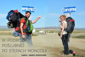 W podróży poślubnej po stepach Mongolii