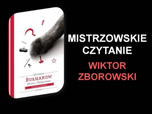 Mistrzowskie Czytanie: Wiktor Zborowski czyta Mistrza i Małgorztę