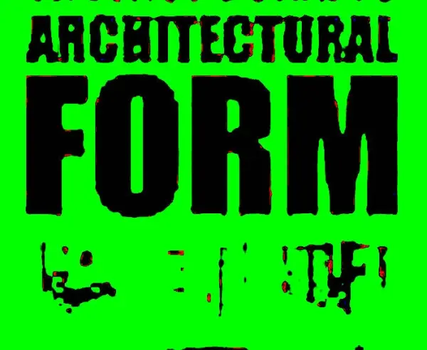 FORM A: Alma Buscher / da Vinci / Friedrich Froebel / Bucky Fuller / Zofia + Oskar Hansen 