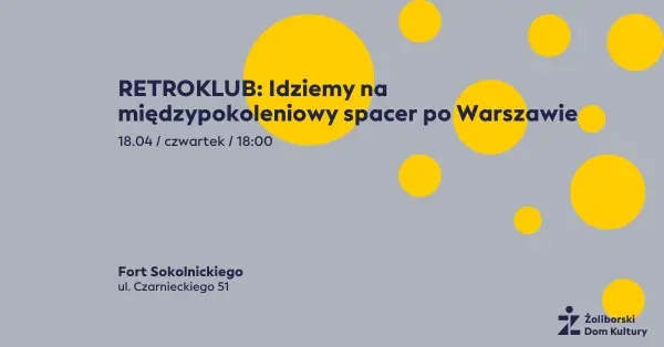 RETROKLUB: Idziemy na międzypokoleniowy spacer po Warszawie