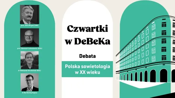 Debata: Polska Sowietologia w XX wieku | Czwartki w DeBeKa
