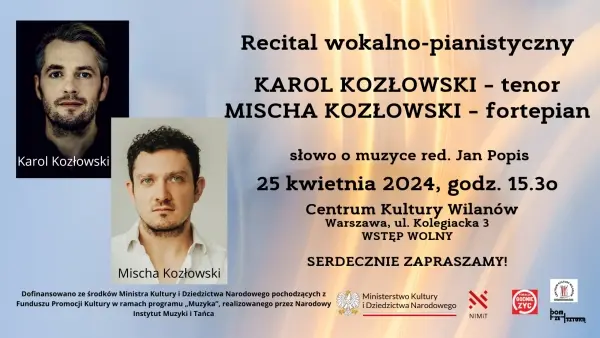 Recital wokalno-pianistyczny - KAROL KOZŁOWSKI - tenor i MISCHA KOZLOWSKI - fortepian