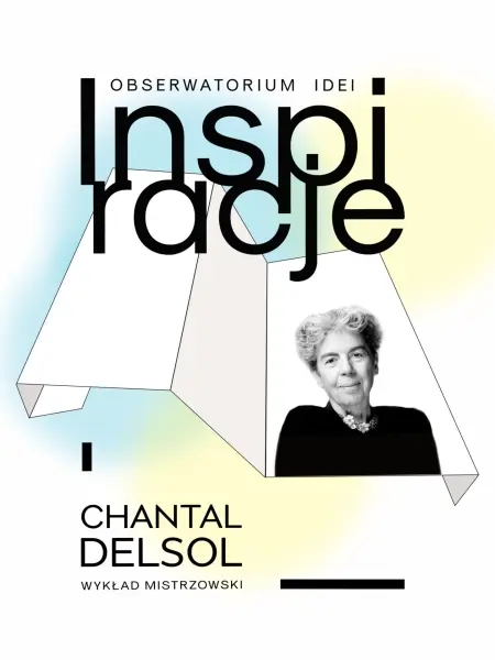 Wykład mistrzowski prof. Chantal Delsol | Obserwatorium idei: Inspiracje