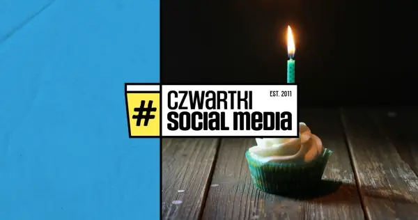 127. Czwartek Social Media w Warszawie - 13 urodziny Czwartków!