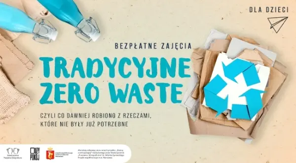 Tradycyjne zero waste, czyli co dawniej robiono z rzeczami, które nie były już potrzebne – warsztaty dla dzieci