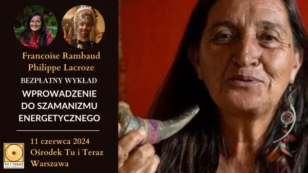 Wykład z Francoise Rambaud: Wprowadzenie do szamanizmu energetycznego