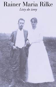 Rainer Maria Rilke i jego „Listy do żony”