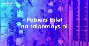 Absolvent Talent Days - Największe targi pracy, praktyk Warszawa