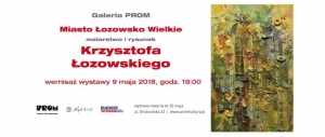 Galeria PROM: wernisaż wystawy „Miasto Łozowsko Wielkie”