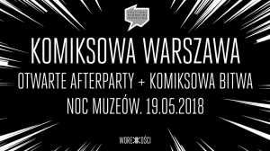 Komiksowa Warszawa. Otwarte afterparty + komiksowa bitwa