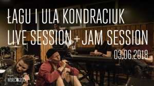 Łagu i Ula Kondraciuk. Live session + jam session