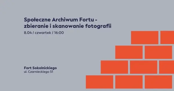 Społeczne Archiwum Fortu - zbieranie i skanowanie fotografii