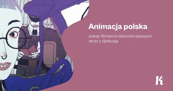 Animacja polska – pokaz filmów krótkometrażowych i spotkanie z twórcami